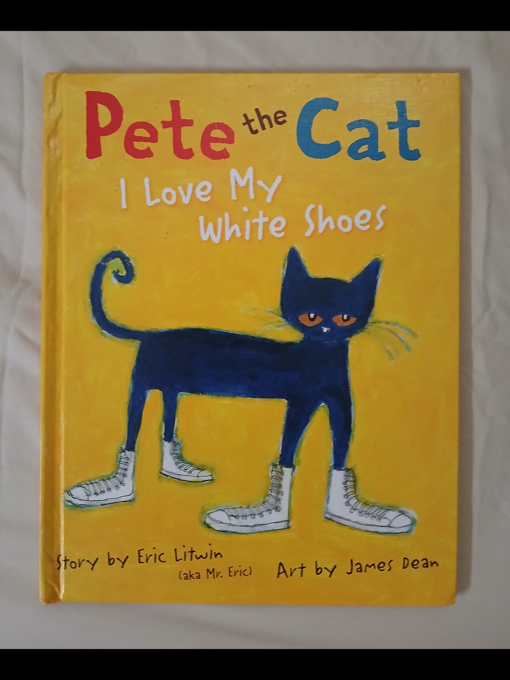 Pete the Cat: I Love My White Shoes - Yellow Cover